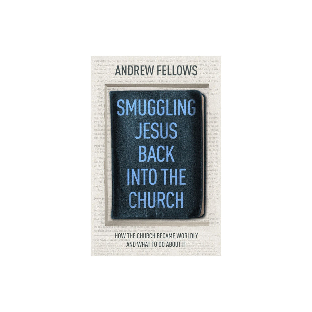 Inter-Varsity Press Smuggling Jesus Back into the Church (häftad, eng)