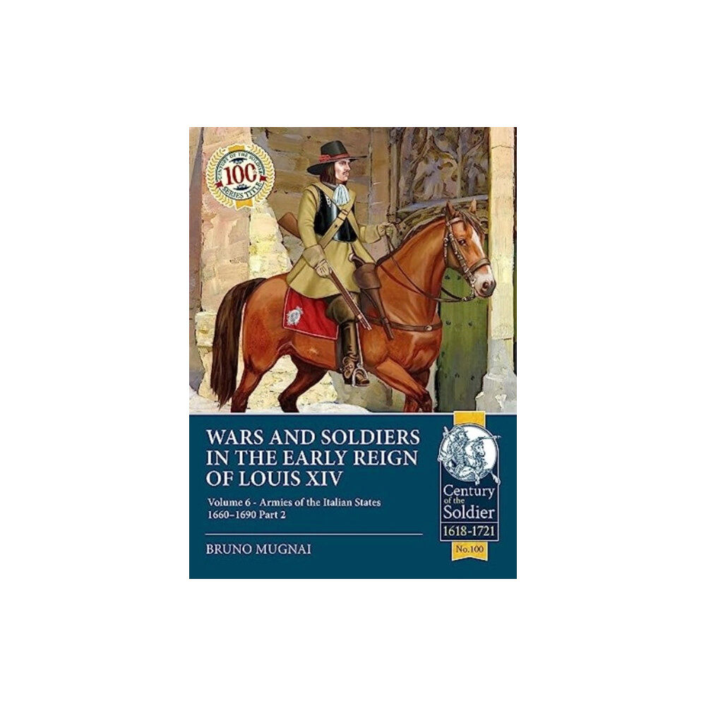 Helion & Company Wars and Soldiers in the Early Reign of Louis XIV (häftad, eng)