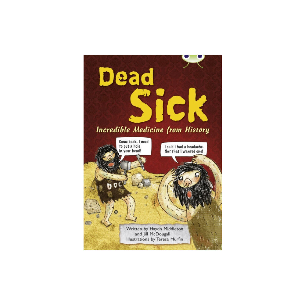 Pearson Education Limited Bug Club Independent Non Fiction Blue B Dead Sick (häftad, eng)
