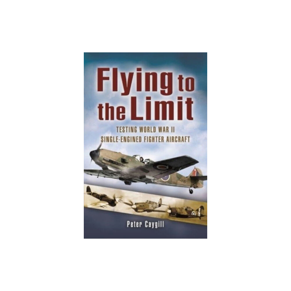 Pen & Sword Books Ltd Flying to the Limit (häftad, eng)