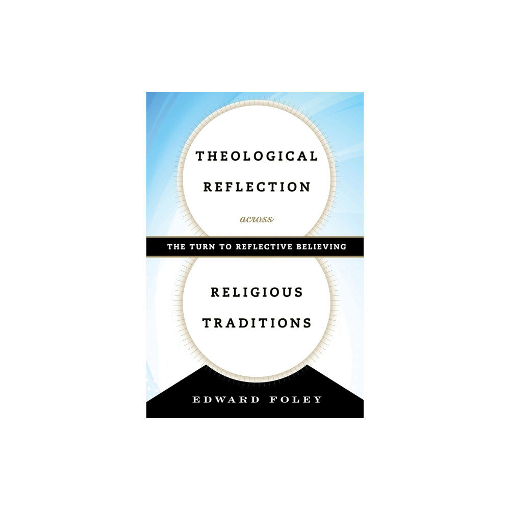 Bloomsbury Publishing PLC Theological Reflection across Religious Traditions (häftad, eng)