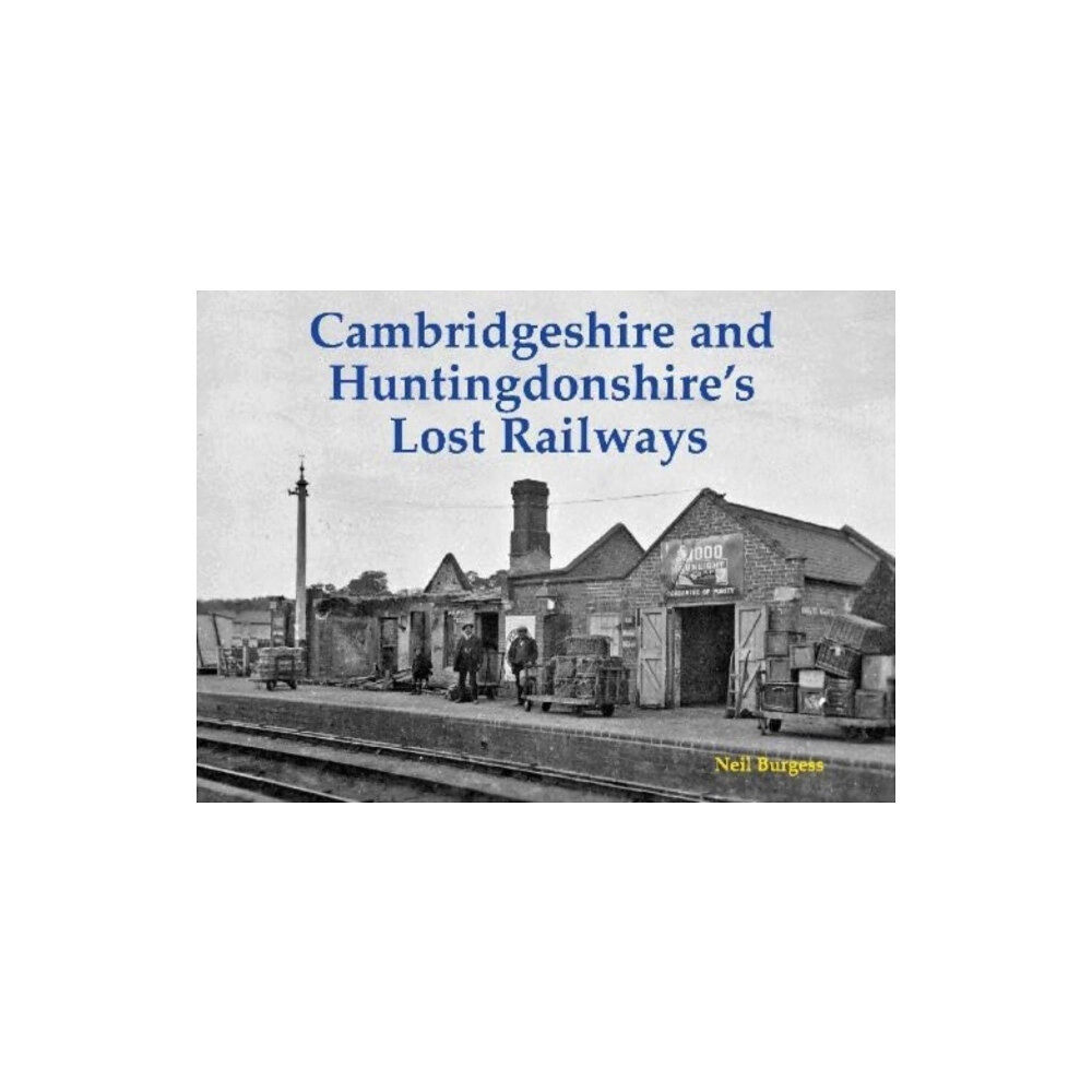Stenlake Publishing Cambridgeshire and Huntingdonshire's Lost Railways (häftad, eng)