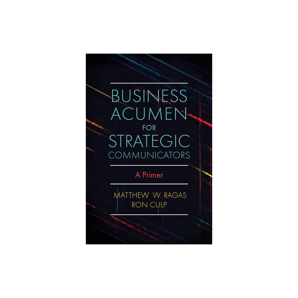 Emerald Publishing Limited Business Acumen for Strategic Communicators (häftad, eng)