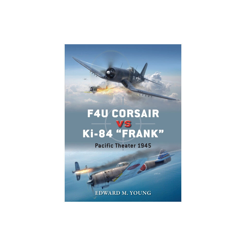 Bloomsbury Publishing PLC F4U Corsair vs Ki-84 “Frank” (häftad, eng)