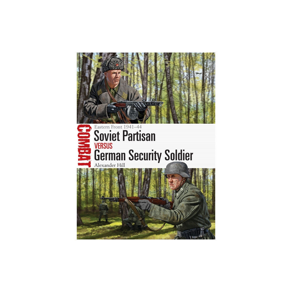 Bloomsbury Publishing PLC Soviet Partisan vs German Security Soldier (häftad, eng)