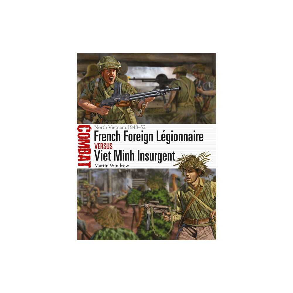 Bloomsbury Publishing PLC French Foreign Legionnaire vs Viet Minh Insurgent (häftad, eng)