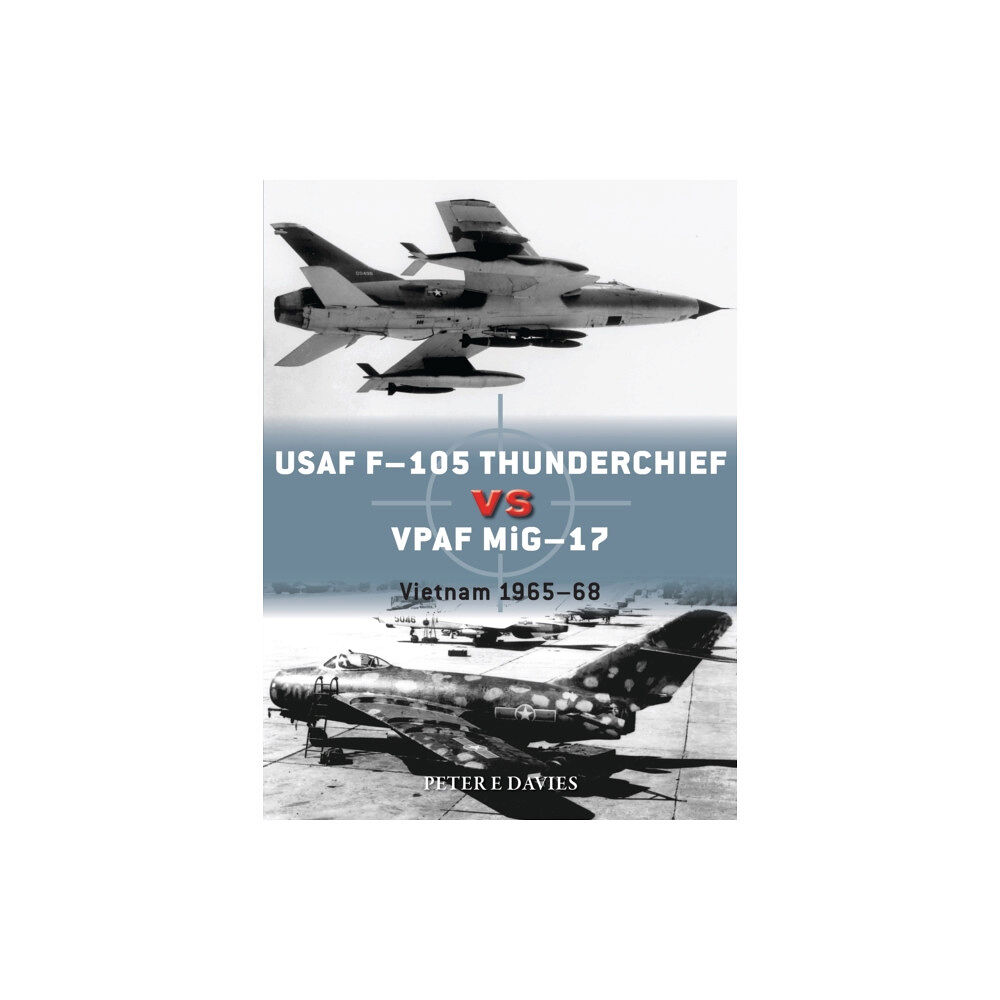 Bloomsbury Publishing PLC USAF F-105 Thunderchief vs VPAF MiG-17 (häftad, eng)