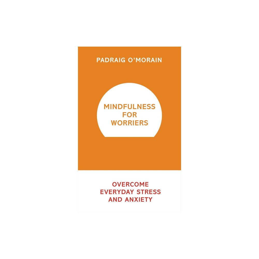 Hodder & Stoughton Mindfulness for Worriers (häftad, eng)