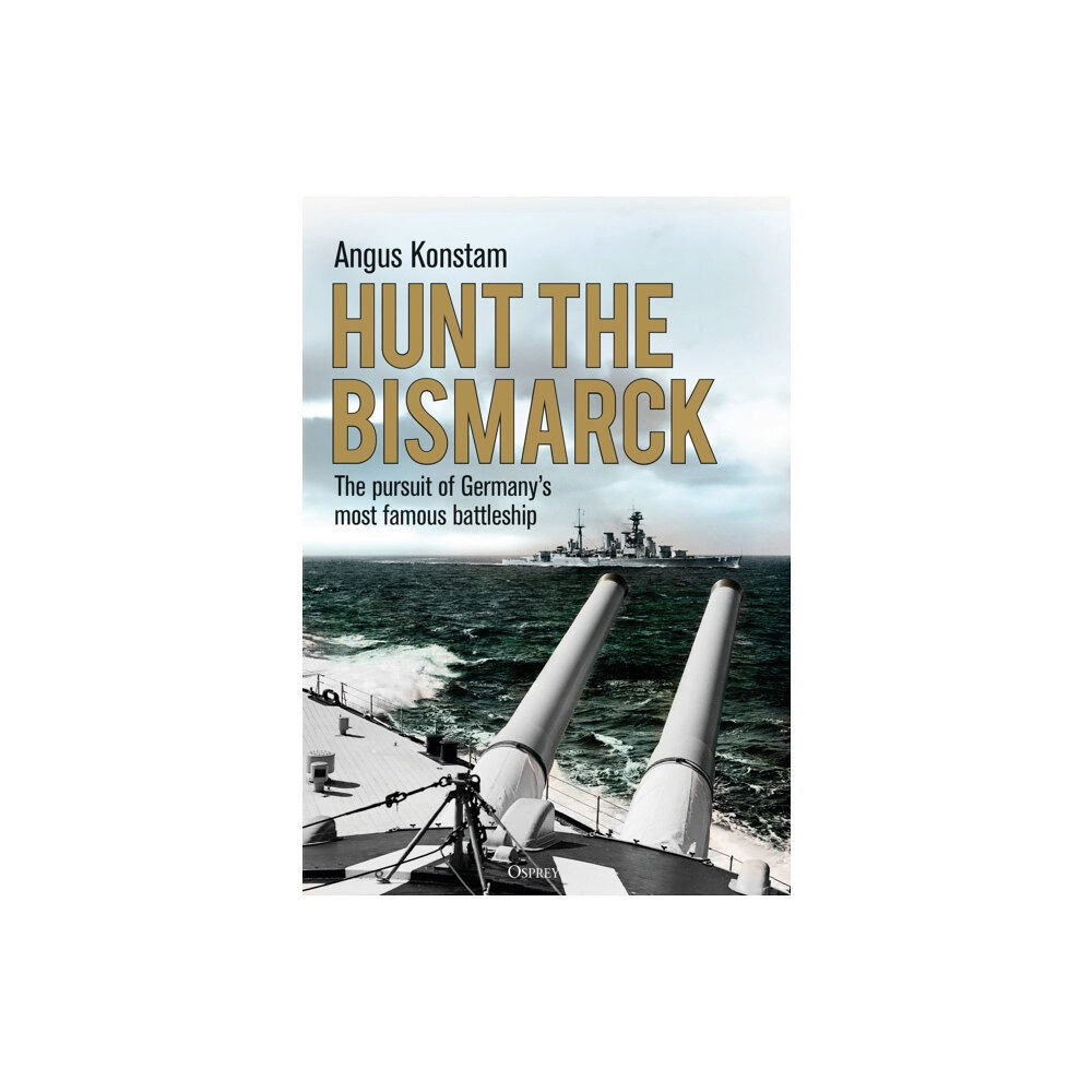 Bloomsbury Publishing PLC Hunt the Bismarck (häftad, eng)