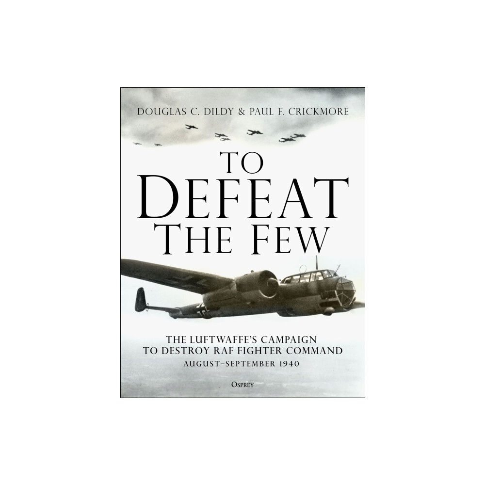 Bloomsbury Publishing PLC To Defeat the Few (inbunden, eng)