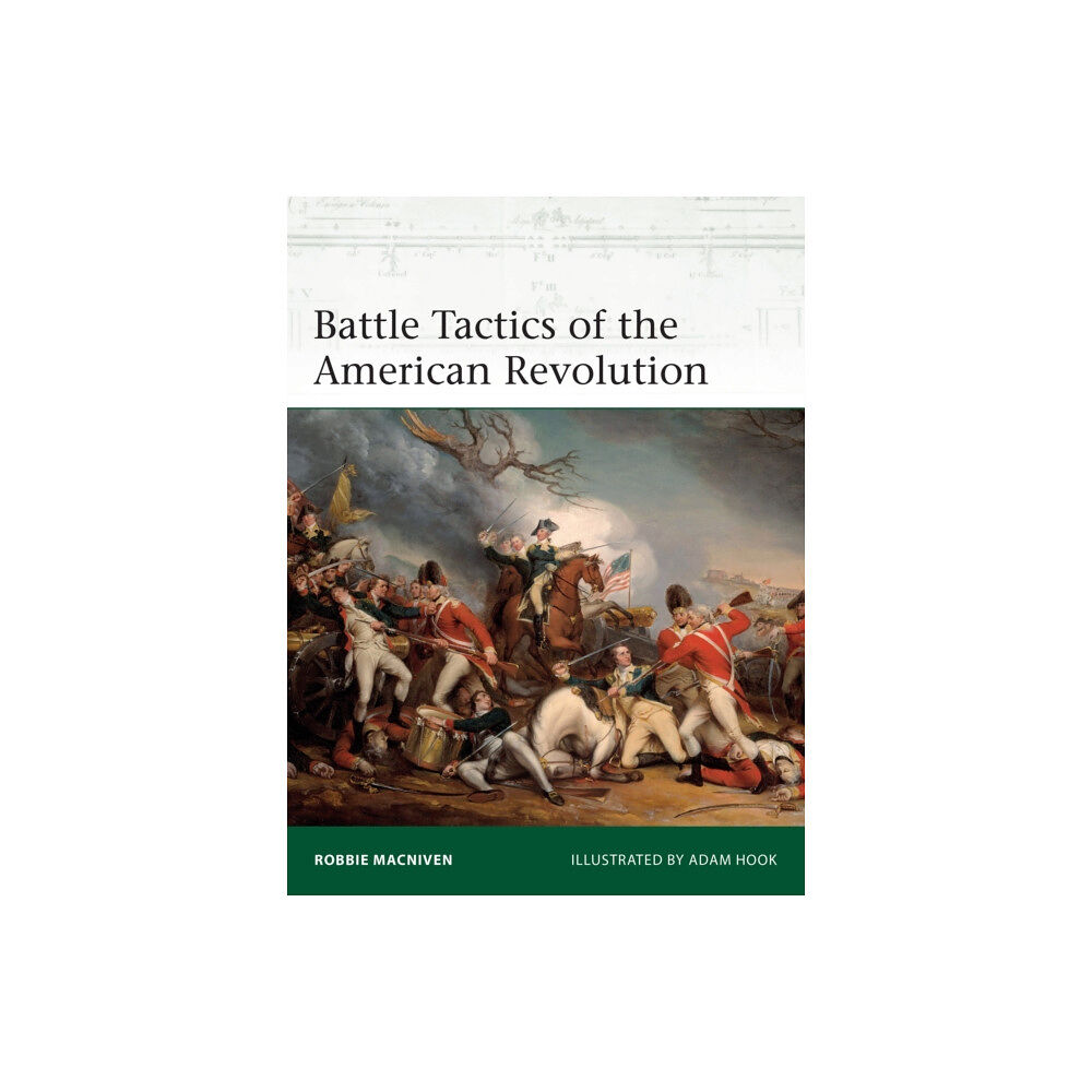 Bloomsbury Publishing PLC Battle Tactics of the American Revolution (häftad, eng)