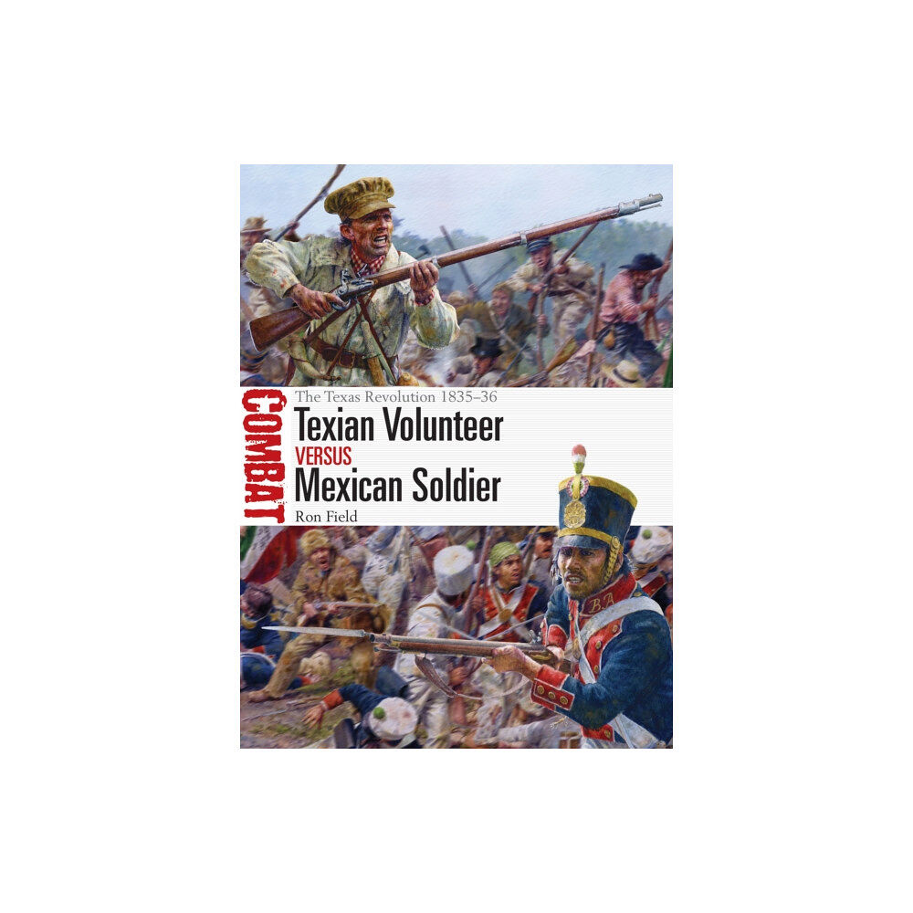 Bloomsbury Publishing PLC Texian Volunteer vs Mexican Soldier (häftad, eng)