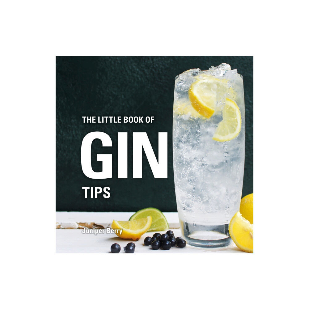 Bloomsbury Publishing PLC The Little Book of Gin Tips (inbunden, eng)