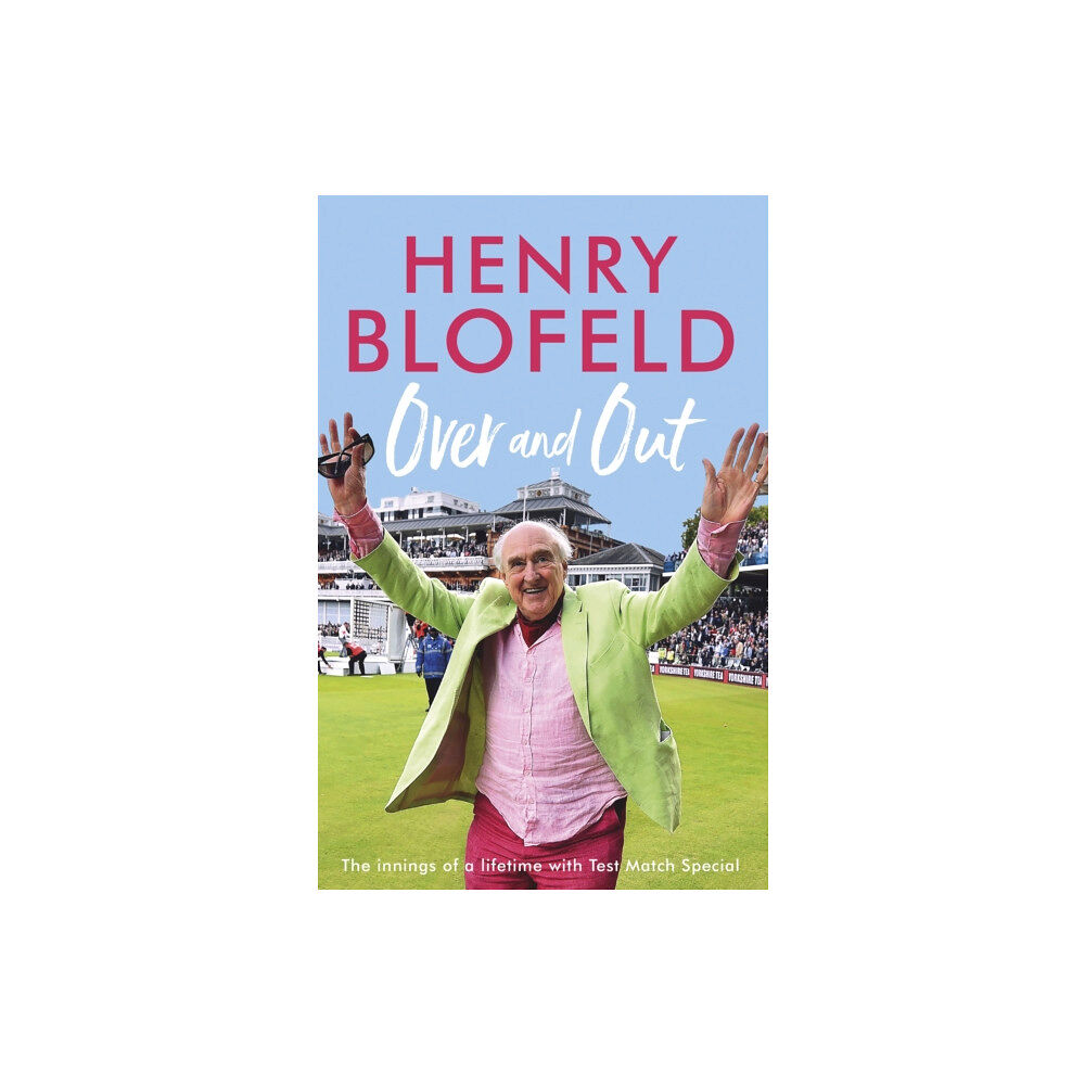 Hodder & Stoughton Over and Out: My Innings of a Lifetime with Test Match Special (häftad, eng)