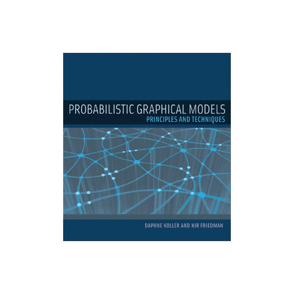 Mit press ltd Probabilistic Graphical Models (inbunden, eng)