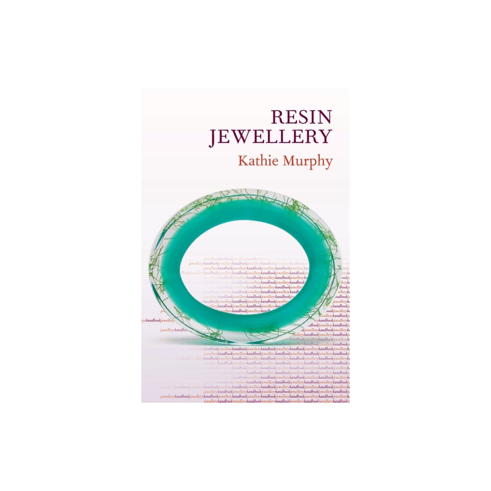 Bloomsbury Publishing PLC Jewellery Handbooks: Resin Jewellery (häftad, eng)
