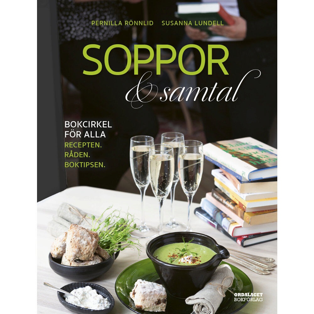 Susanna Lundell Soppor & samtal : bokcirkel för alla - recepten, råden, boktipsen (inbunden)
