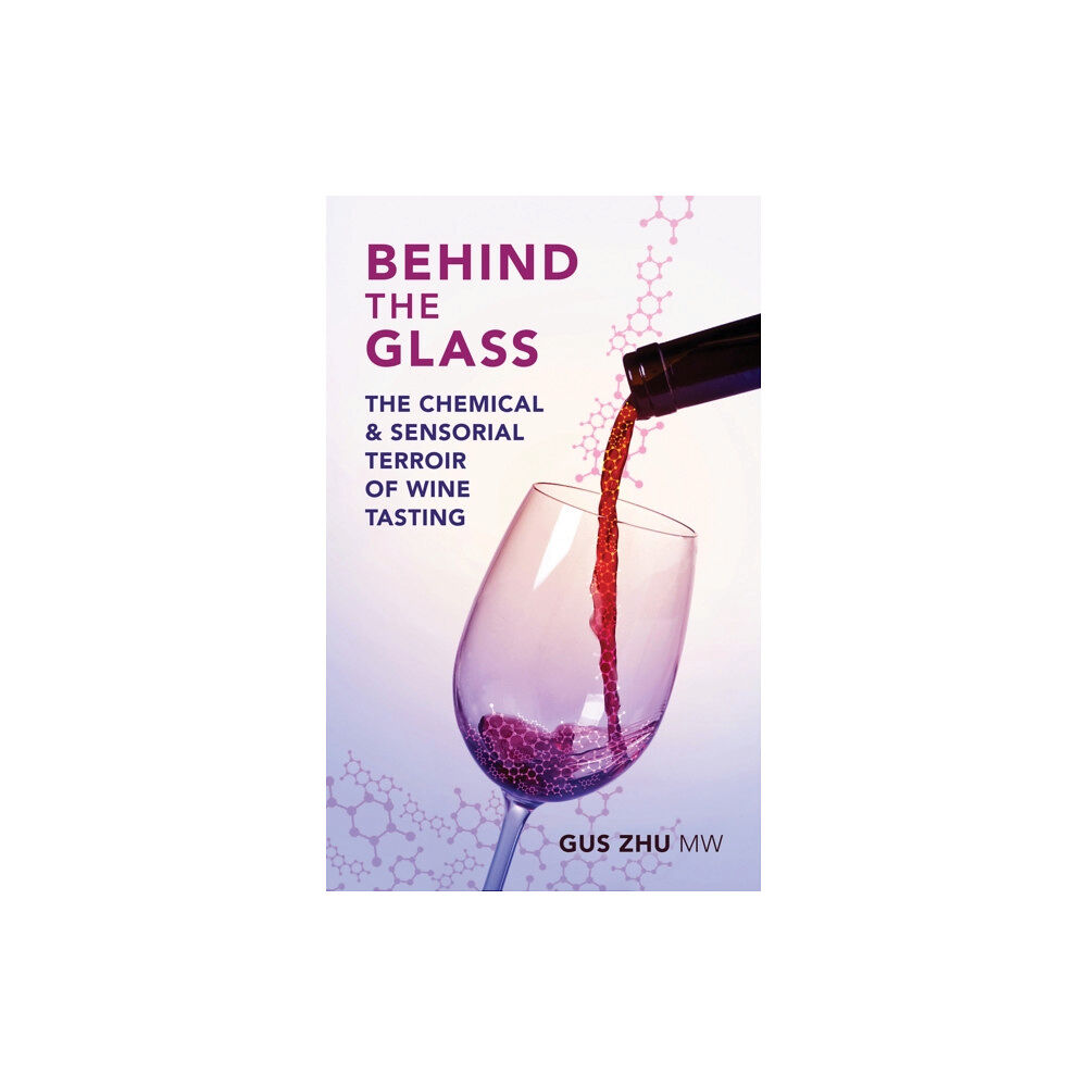 ACADEMIE DU VIN LIBRARY LIMITED Behind the Glass (inbunden, eng)