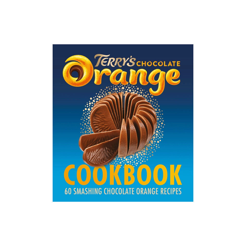HarperCollins Publishers The Terry's Chocolate Orange Cookbook (inbunden, eng)