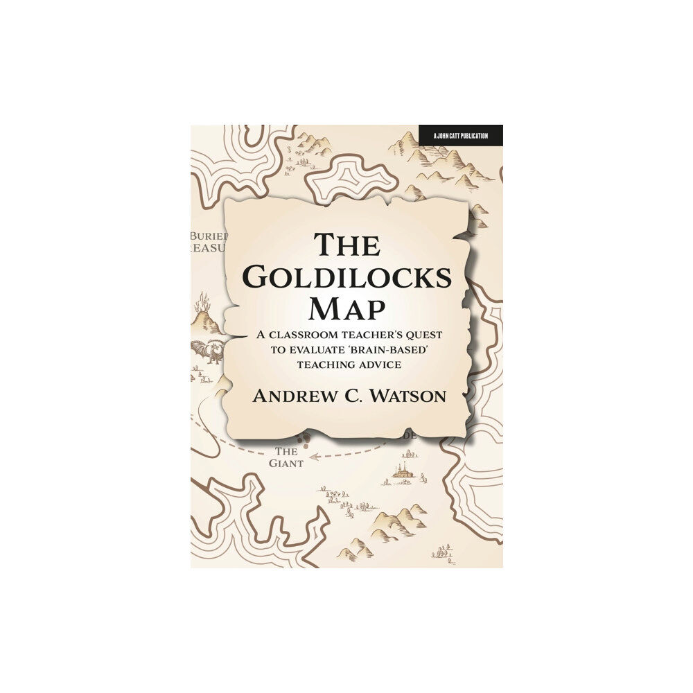 Hachette Learning The Goldilocks Map: A classroom teacher's quest to evaluate 'brain-based' teaching advice (häftad, eng)