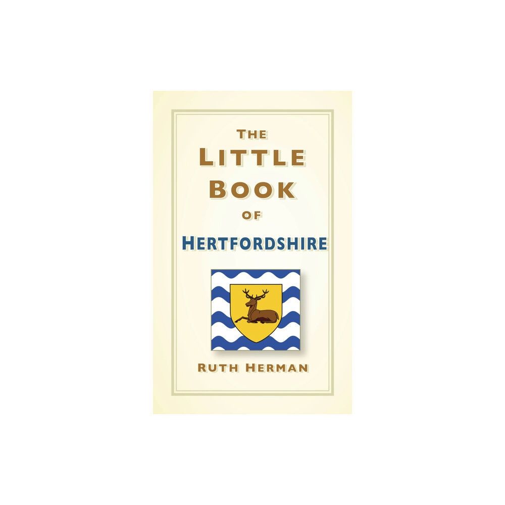 The History Press Ltd The Little Book of Hertfordshire (inbunden, eng)