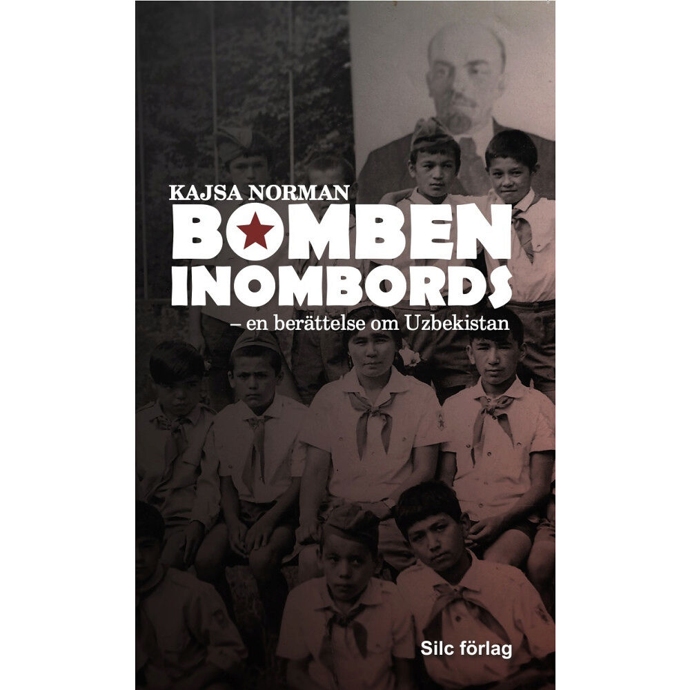 Kajsa Norman Bomben inombords : En berättelse om Uzbekistan (pocket)