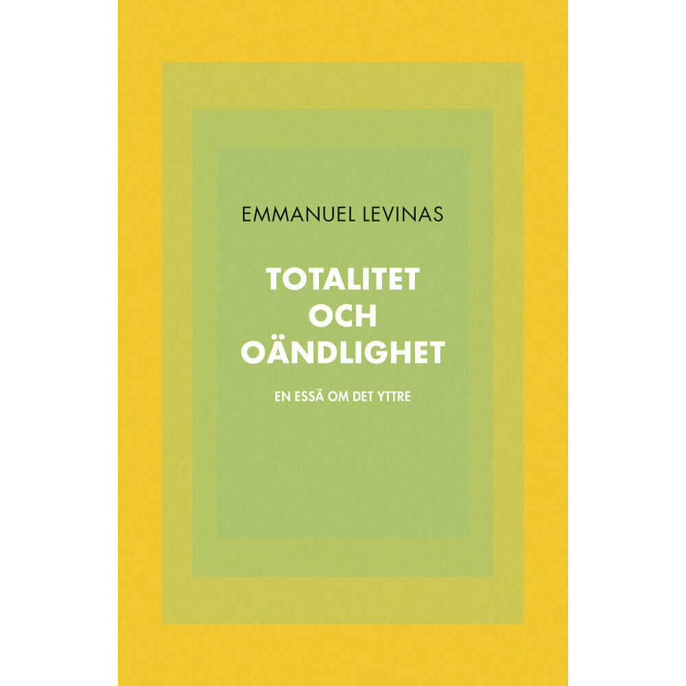 Emmanuel Levinas Totalitet och oändlighet : en essä om det yttre (bok, danskt band)
