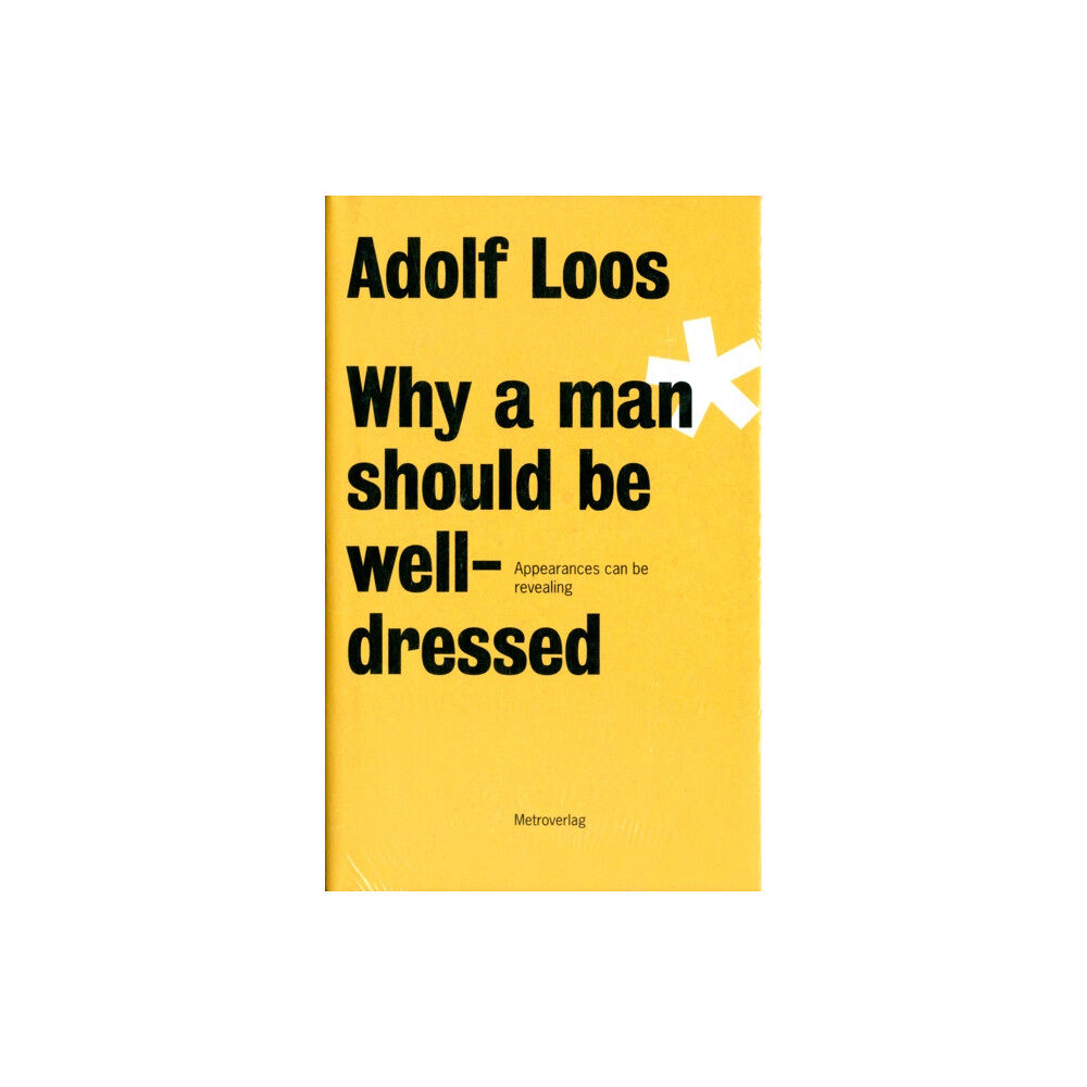 Metro Verlag Adolf Loos - Why a Man Should be Well Dressed (häftad, eng)