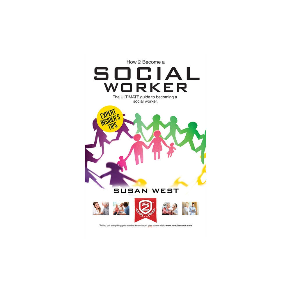 How2become Ltd How to Become a Social Worker: The Comprehensive Career Guide to Becoming a Social Worker (häftad, eng)