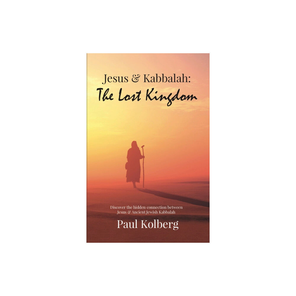 Marmalade Publishing Jesus & Kabbalah - The Lost Kingdom (häftad, eng)