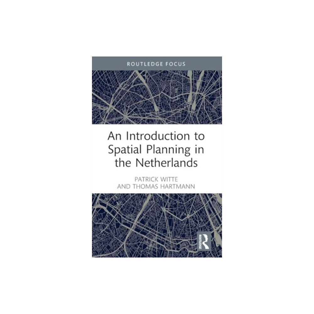 Taylor & francis ltd An Introduction to Spatial Planning in the Netherlands (häftad, eng)