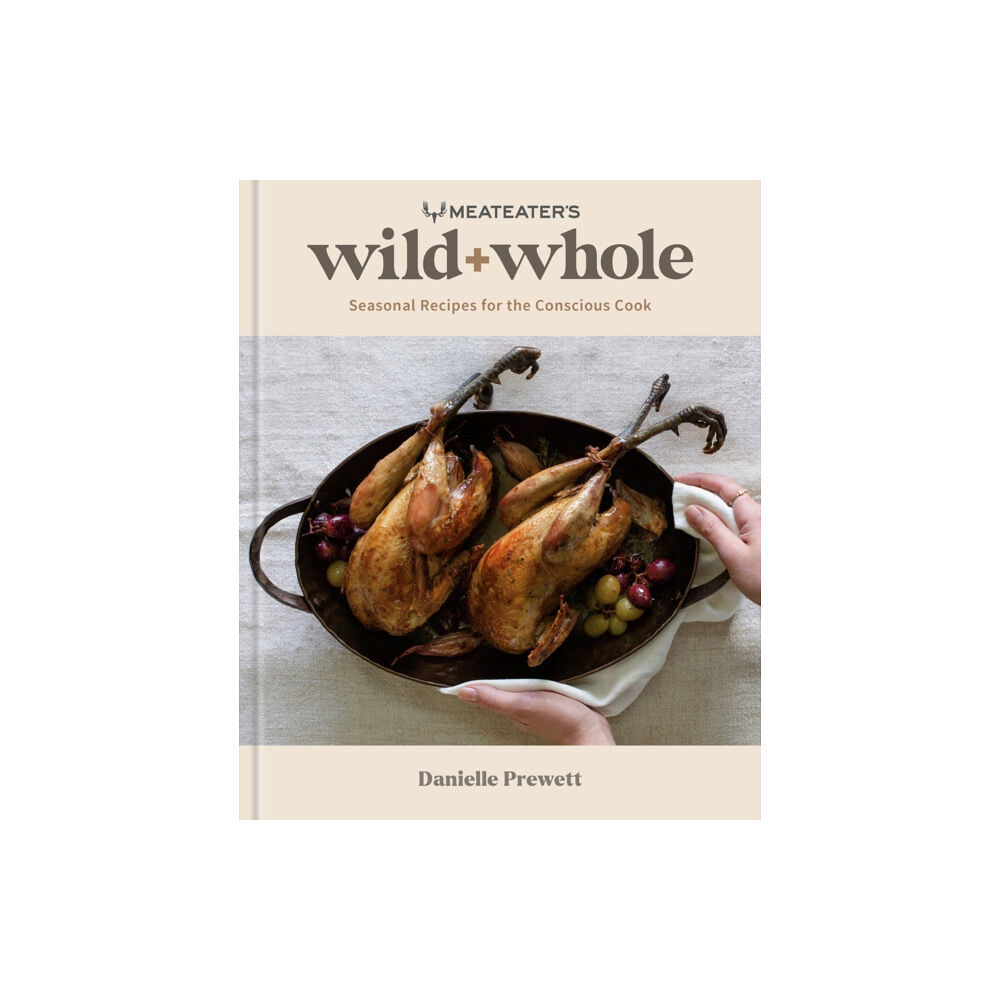 Rodale Press MeatEater's Wild + Whole (inbunden, eng)