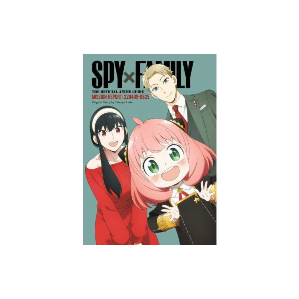 Viz Media, Subs. of Shogakukan Inc Spy x Family: The Official Anime Guide—Mission Report: 220409-0625 (häftad, eng)
