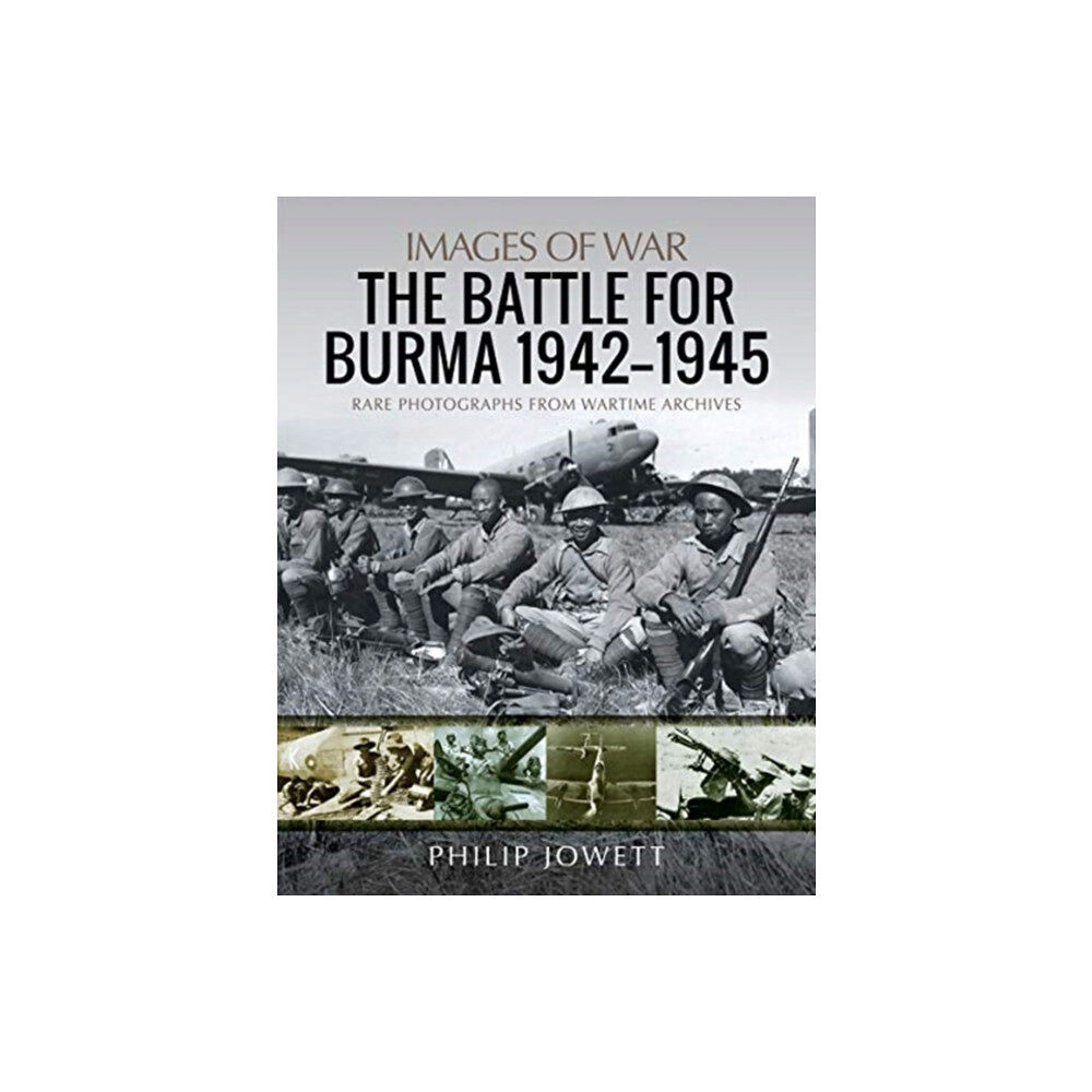 Pen & Sword Books Ltd The Battle for Burma, 1942-1945 (häftad, eng)