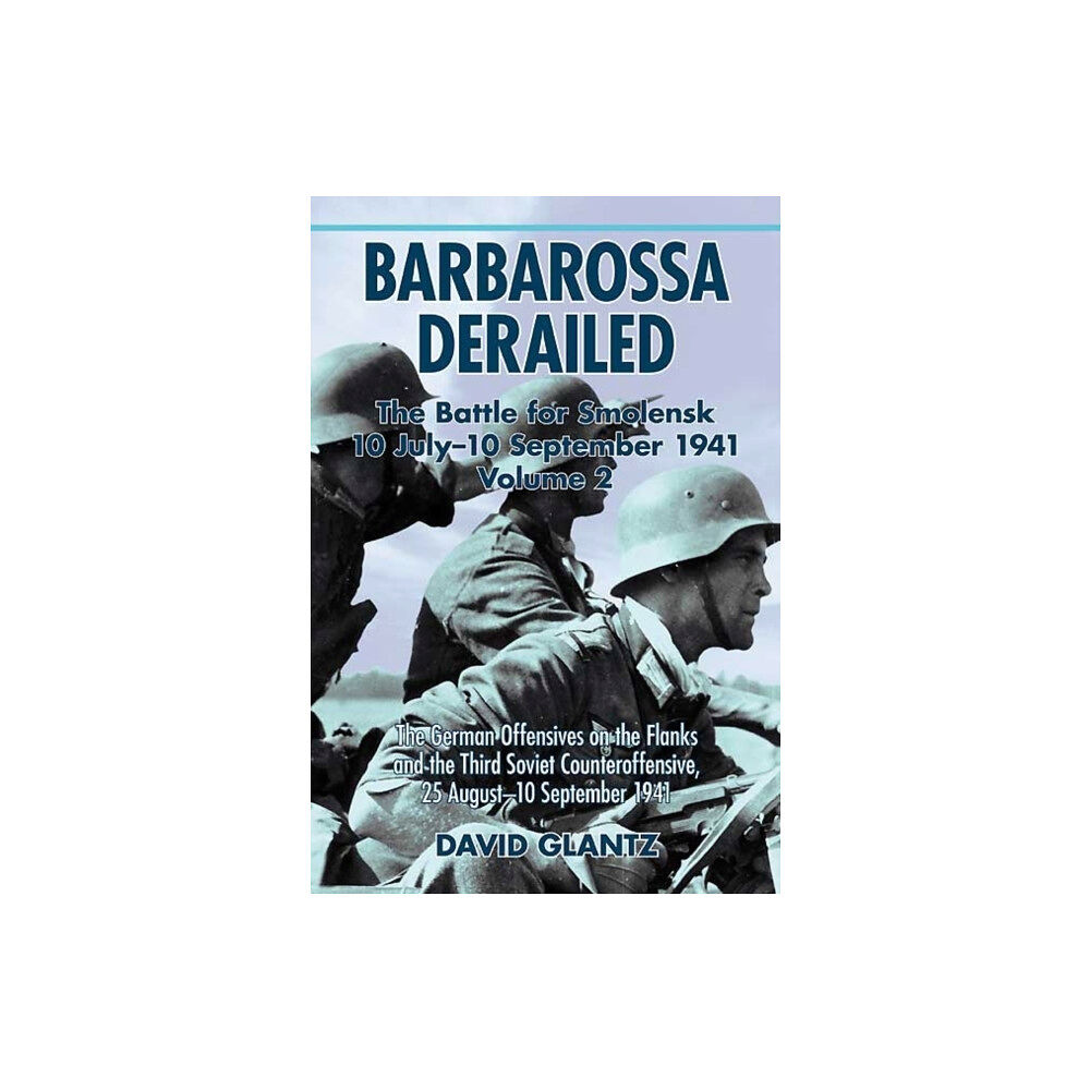 Helion & Company Barbarossa Derailed: The Battle for Smolensk 10 July-10 September 1941 (inbunden, eng)