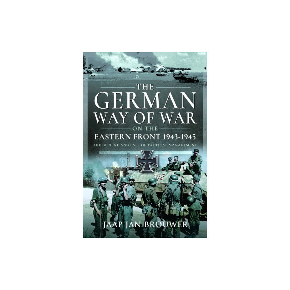Pen & Sword Books Ltd The German Way of War on the Eastern Front, 1943-1945 (inbunden, eng)