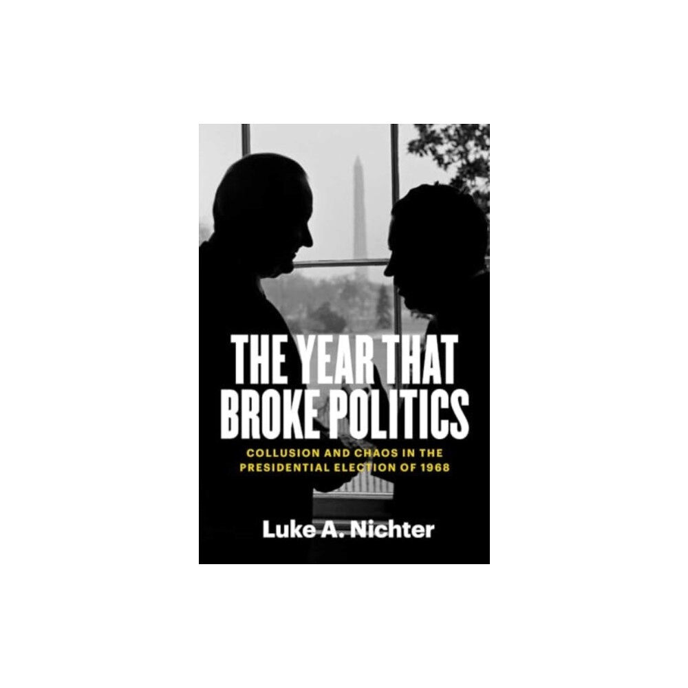 Yale university press The Year That Broke Politics (häftad, eng)