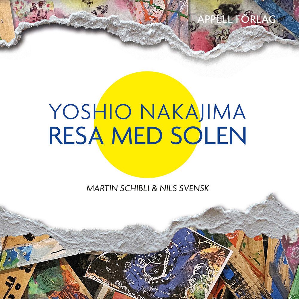 Martin Schibli Yoshio Nakajima : resa med solen (inbunden)