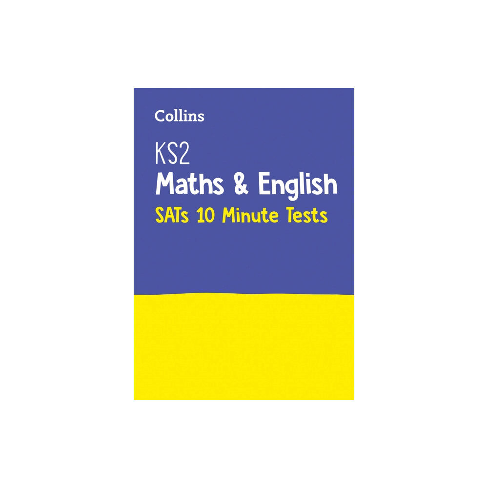 HarperCollins Publishers KS2 Maths and English SATs 10-Minute Tests (häftad, eng)