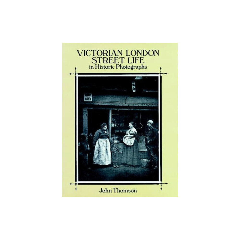 Dover publications inc. Victorian London Street Life in Historic Photographs (häftad, eng)
