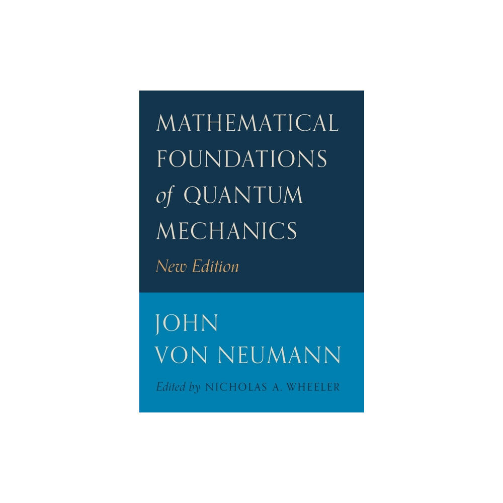 Princeton University Press Mathematical Foundations of Quantum Mechanics (häftad, eng)