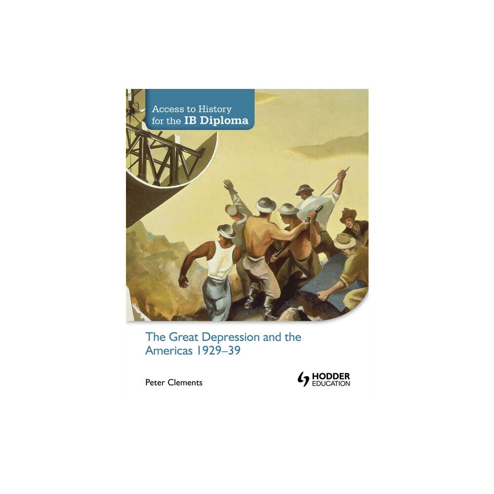Hachette Learning Access to History for the IB Diploma: The Great Depression and the Americas 1929-39 (häftad, eng)