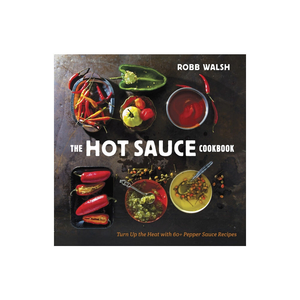 Random House USA Inc The Hot Sauce Cookbook (inbunden, eng)