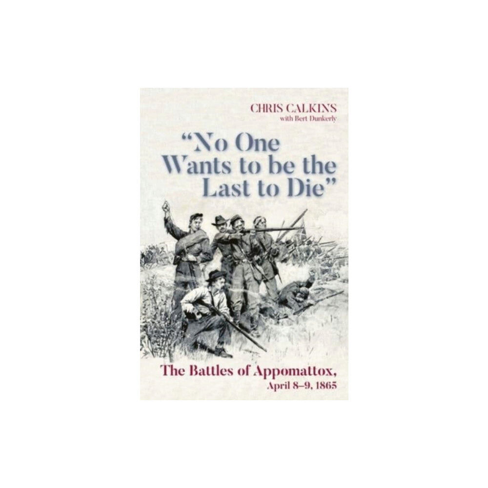 Savas Beatie "No One Wants to be the Last to Die" (häftad, eng)