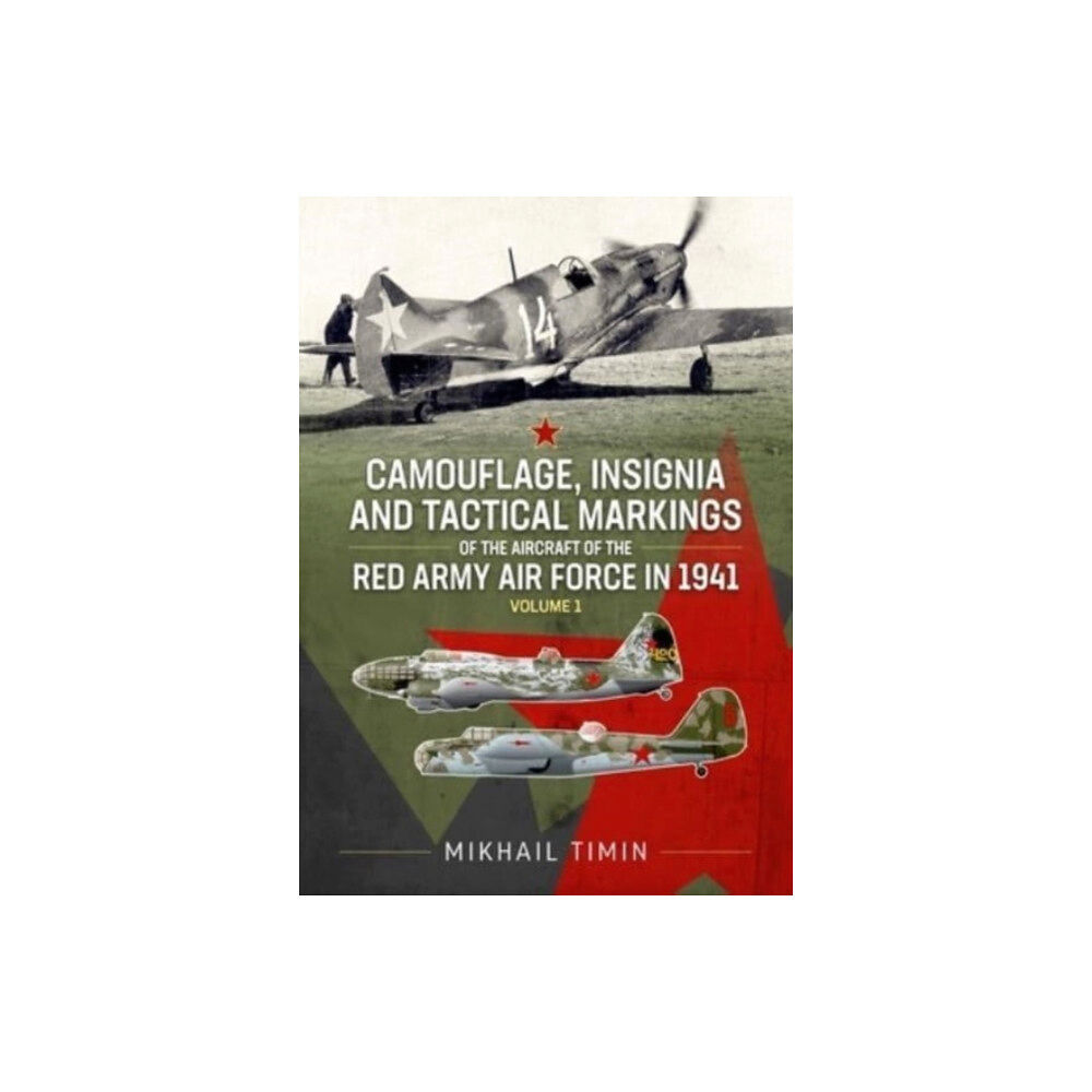 Helion & Company Camouflage, Insignia and Tactical Markings of the Aircraft of the Red Army Air Force in 1941 (häftad, eng)