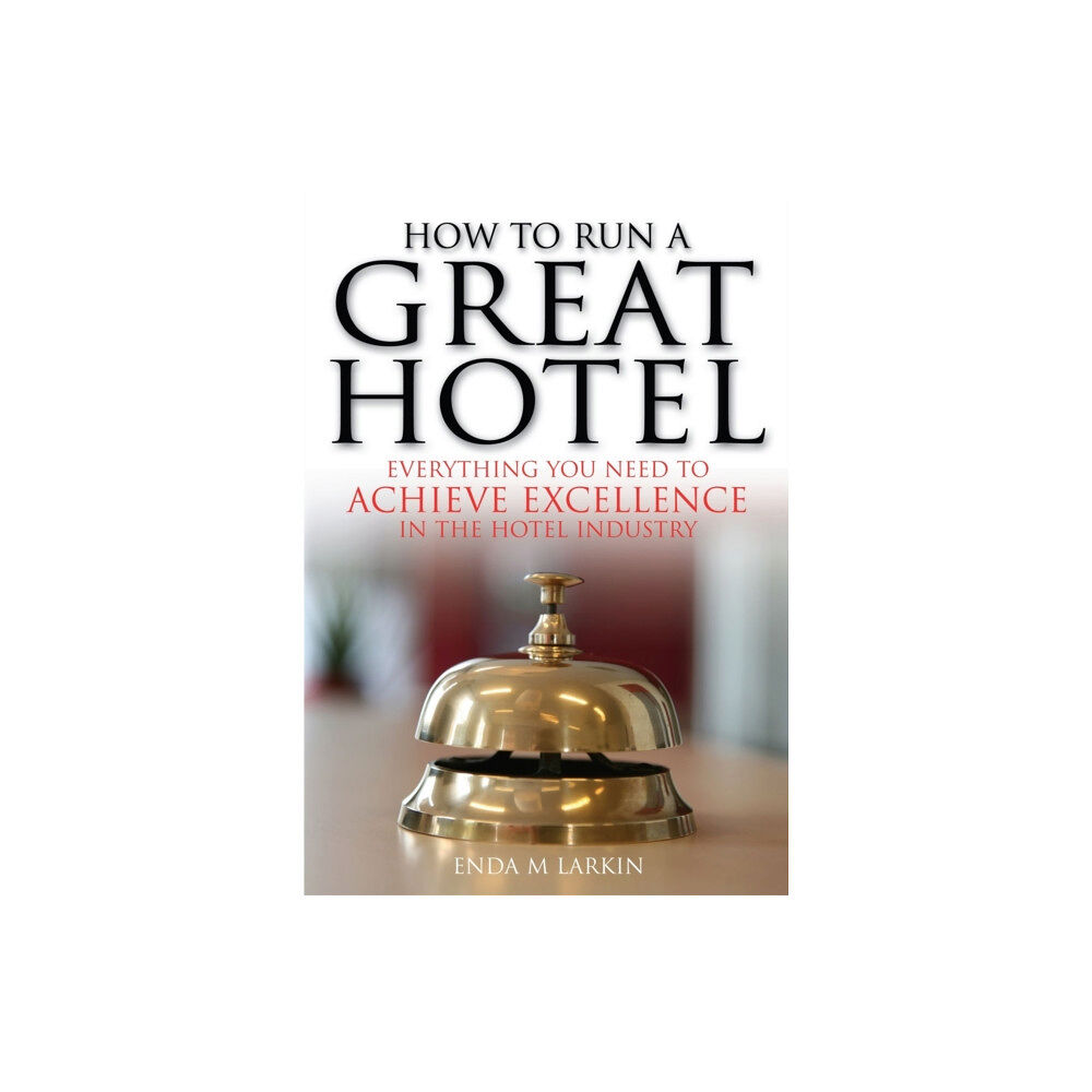 Little, Brown Book Group How To Run A Great Hotel (häftad, eng)