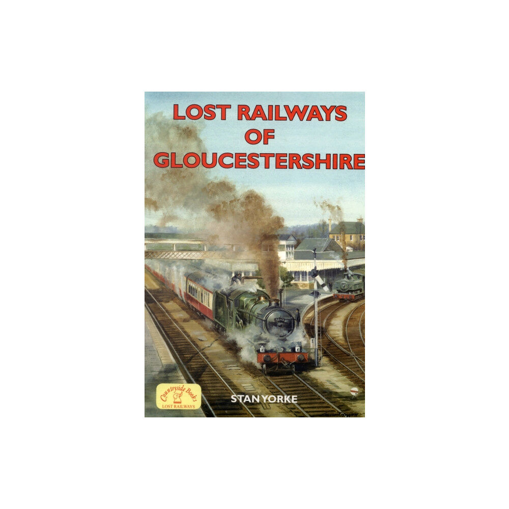 Countryside Books Lost Railways of Gloucestershire (häftad, eng)