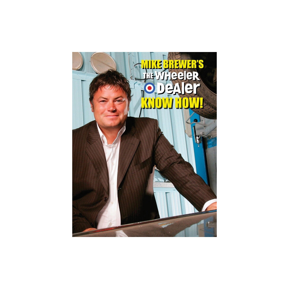 David & Charles Mike Brewer’s the Wheeler Dealer Know How! (inbunden, eng)