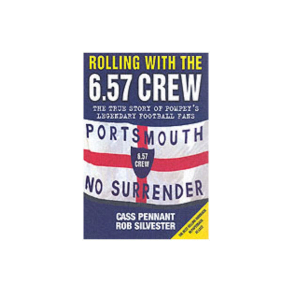 John Blake Publishing Ltd Rolling with the 6.57 Crew - The True Story of Pompey's Legendary Football Fans (häftad, eng)