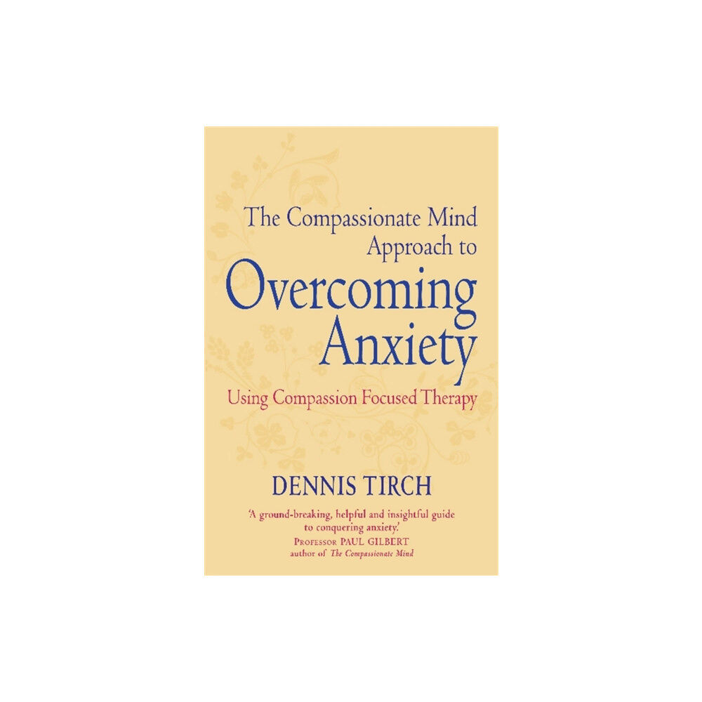 Little, Brown Book Group The Compassionate Mind Approach to Overcoming Anxiety (häftad, eng)